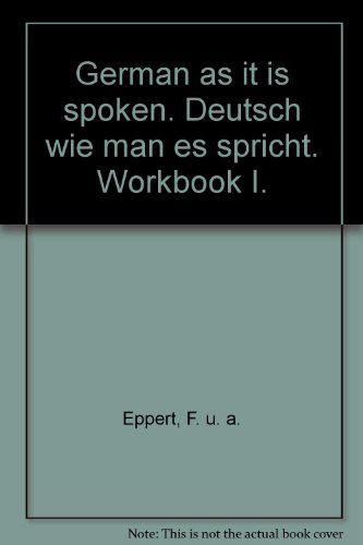 9783872763266: German as it is Spoken; Deutsch Wie Man Es Spricht Workbook I