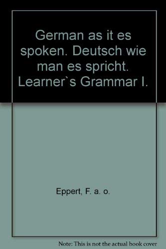 Stock image for German as it is spoken / Deutsch wie man es spricht. Learner's Grammar 1. for sale by Worpsweder Antiquariat