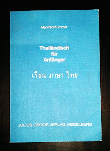 Thailändisch für Anfänger. Lehrbuch - Manfred Kummer