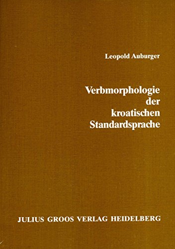 Beispielbild fr Verbmorphologie der kroatischen Standardsprache zum Verkauf von Bernhard Kiewel Rare Books