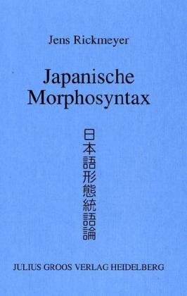 Stock image for Japanische Morphosyntax . [= Nihongo keitai togoron]. for sale by Ganymed - Wissenschaftliches Antiquariat