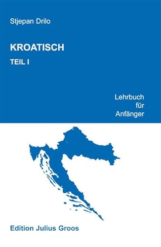 Stock image for Kroatisch. Lehrbuch fr Anfnger: Kroatisch, Tl.1, Lehrbuch fr Anfnger: TEIL 1 for sale by medimops