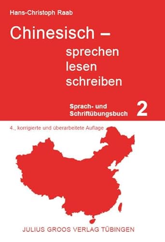 Stock image for Chinesisch - sprechen, lesen, schreiben / Chinesisch - sprechen, lesen, schreiben (TEIL 2): Sprach- und Schriftbungsbuch 2 for sale by medimops