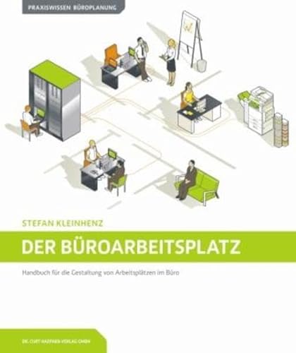 Der Büroarbeitsplatz: Handbuch für die Gestaltung von Arbeitsplätzen im Büro - Stefan Kleinhenz