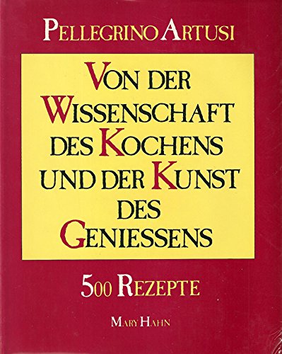 9783872870834: Von der Wissenschaft des Kochens und der Kunst des Geniessens. 500 Rezepte.