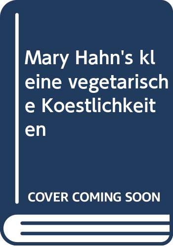 Beispielbild fr Mary Hahn's kleine vegetarische Kstlichkeiten zum Verkauf von Versandantiquariat Felix Mcke