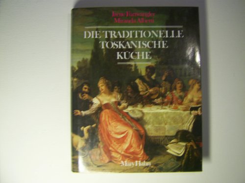 Stock image for Die traditionelle toskanische Kche for sale by Versandantiquariat Dirk Buchholz