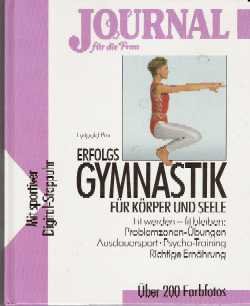 Beispielbild fr Erfolgs-Gymnastik fr Krper und Seele : fit werden - fit bleiben: Problemzonen-bungen, Ausdauersport, Psychotraining, richtige Luitpold Pini. [Fotos: Uli Heiser ; Wolfgang Neeb] zum Verkauf von Antiquariat Bler