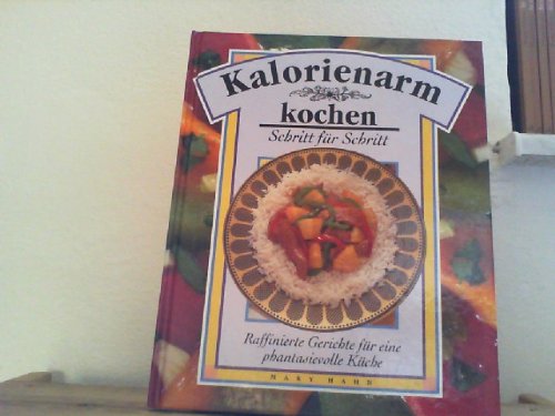 Imagen de archivo de Kalorienarm kochen : 30 kstliche Rezepte fr die schlanke Kche. a la venta por medimops
