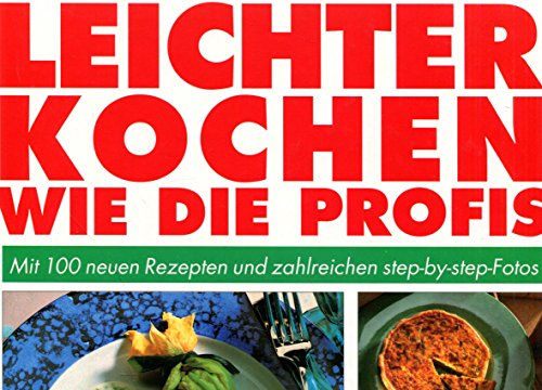 Beispielbild fr Leichter kochen wie die Profis. Journal fr die Frau. Mit 100 Rezepten und zahlreichen step-by-step- Fotos zum Verkauf von Gabis Bcherlager