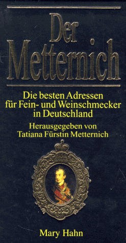 Der Metternich 1997/98. Die besten Adressen für Fein- und Weinschmecker in Deutschland