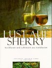 9783872874597: Lust auf Sherry : Kochkunst und Lebensart aus Andalusien.