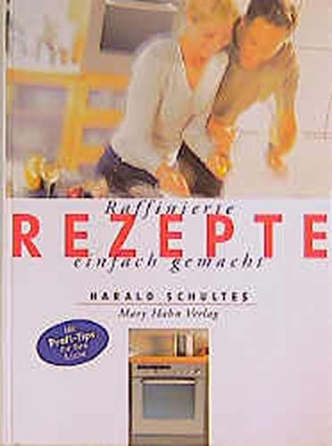 9783872874757: Raffinierte Rezepte einfach gemacht by Schultes, Harald