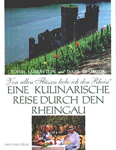 9783872874955: Von allen Fluessen liebe ich den Rhein Eine kulinarische Reise durch den Rheingau
