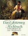 Das Spitzweg-Kochbuch : Köstlichkeiten aus dem Biedermeier Dagmar Lutz