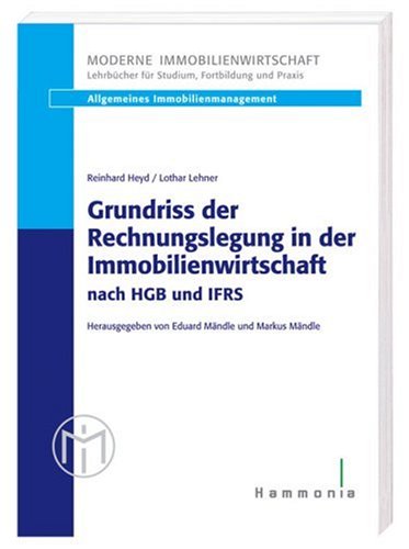 Beispielbild fr Grundriss der Rechnungslegung in der Immobilienwirtschaft HGB und IFRS von Reinhard Heyd und Lothar Lehner zum Verkauf von BUCHSERVICE / ANTIQUARIAT Lars Lutzer