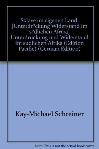 Sklave im eigenen Land. Unterdrückung und Widerstand im südlichen Afrika