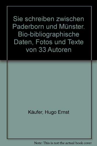9783872941091: Sie schreiben zwischen Paderborn und Munster: Bio-bibliograf. Daten, Fotos u. Texte von 33 Autoren (Autoren in Nordrhein-Westfalen) (German Edition)