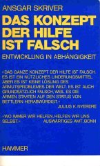 9783872941107: Das Konzept der Hilfe ist falsch: Entwicklung in Abhangigkeit (Reihe friedenspolitische Konsequenzen ; Bd. 8) (German Edition)