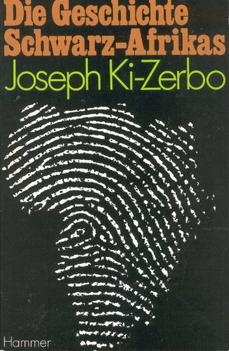 Die Geschichte Schwarz - Afrikas - Ki-Zerbo, Joseph
