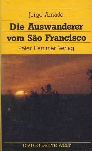 Stock image for Die Auswanderer vom Sao Francisco. Roman aus Brasilien. Aus dem brasilianischen Portugiesisch bersetzt von Andreas Klotsch for sale by Hylaila - Online-Antiquariat