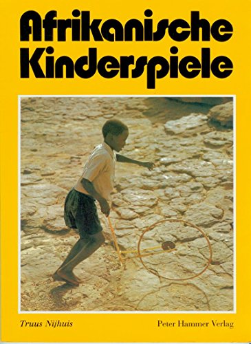 Imagen de archivo de Afrikanische Kinderspiele a la venta por Antiquariat Walter Nowak