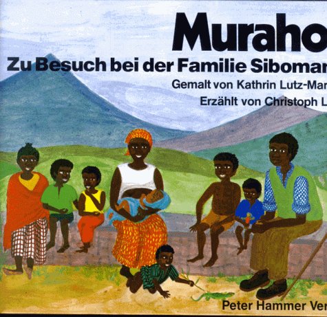 Beispielbild fr Muraho. Zu Besuch bei der Familie Sibomana zum Verkauf von medimops