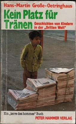 Beispielbild fr Kein Platz fr Trnen. Geschichten von Kindern in der Dritten Welt zum Verkauf von Versandantiquariat Felix Mcke