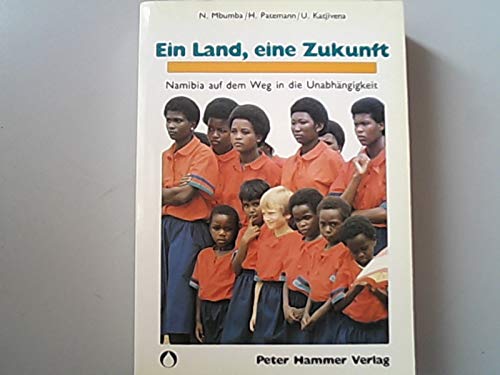 Stock image for Ein Land, eine Zukunft. Namibia auf dem Weg in die Unabhngigkeit for sale by medimops