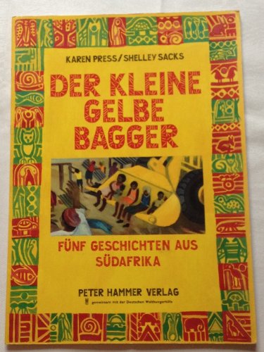 Imagen de archivo de Der kleine gelbe Bagger. Kinderbuch mit 5 Geschichten aus Sdafrika. a la venta por Alexandre Madeleyn