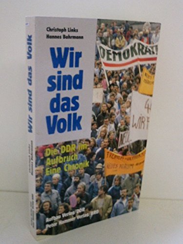 9783872944290: Wir sind das Volk: Die DDR im Aufbruch : eine Chronik (Reihe Hambach) (German Edition) [Jan 01, 1990] Bahrmann, Hannes