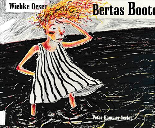 Bertas Boote : eine Geschichte mit drei Enden in Bildern und Worten. von - Oeser, Wiebke