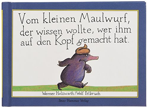 Stock image for Vom kleinen Maulwurf, der wissen wollte, wer ihm auf den Kopf gemacht hat -Language: german for sale by GreatBookPrices