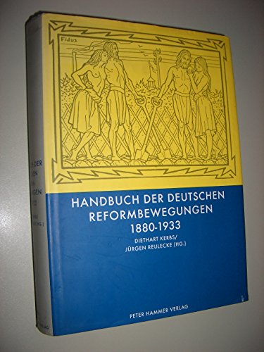 Handbuch der deutschen Reformbewegungen. 1880 - 1933. - Kerbs, Diethart und Jürgen Reulecke (Herausgeber)