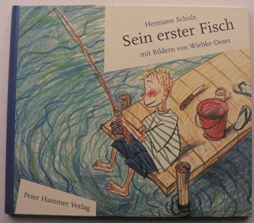 Sein erster Fisch (German Edition) (9783872948526) by Schulz, Hermann