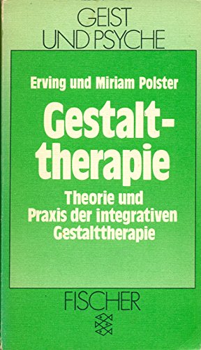 9783872948724: Gestalttherapie: Theorie und Praxis der integrativen Gestalttherapie