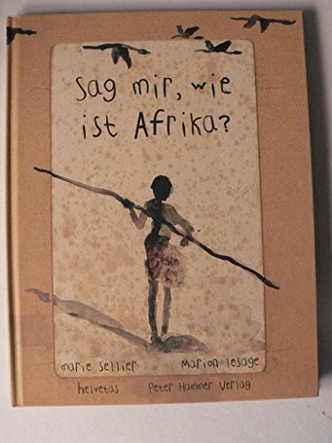 Sag mir, wie ist Afrika? (9783872949141) by Sellier, Marie