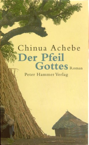 Der Pfeil Gottes. (9783872949257) by Chinua Achebe