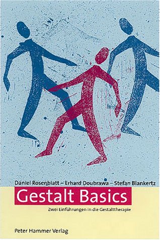 Beispielbild fr Gestalt Basics. Zwei Einfhrungen in die Gestalttherapie zum Verkauf von medimops