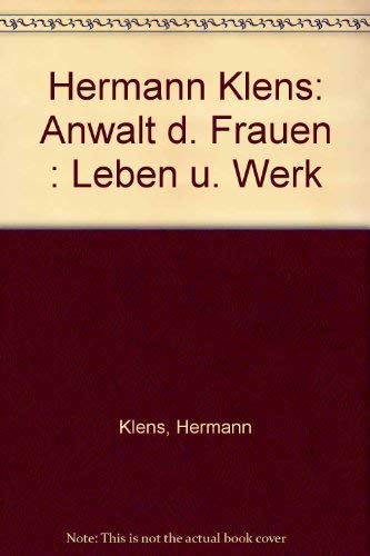 Stock image for Anwalt der Frauen. Hermann Klens. Leben und Werk. for sale by Antiquariat Nam, UstId: DE164665634