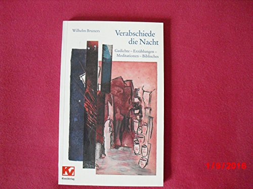 Stock image for Verabschiede die Nacht: Gedichte - Erzhlungen - Meditationen - Biblisches for sale by medimops