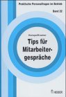 Stock image for Tips fr Mitarbeitergesprche von Hans-Joachim Kempe Prof. em. Dr. theol. Rolf Kramer Dipl.-Volkswirt Theologe Promotion Habilitation in Berlin Seminar fr Systematische Theologie Humboldt-Universitt Berlin Forschungsgebiete Systematische Theologie Sozialethik Martin Hofmann Praktische Personalfragen im Betrieb; 22 HR Human Relations Personalwirtschaft Personalabteilung Recruiting Headhunter for sale by BUCHSERVICE / ANTIQUARIAT Lars Lutzer