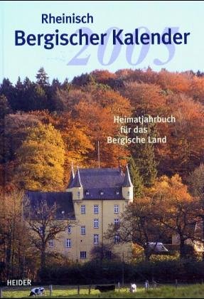 Beispielbild fr Rheinisch-Bergischer Kalender 2003: Heimatjahrbuch fr das Bergisch Land zum Verkauf von Modernes Antiquariat an der Kyll