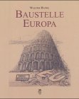 Baustelle Europa.