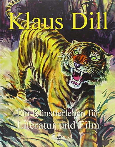 Klaus Dill - Ein Künstlerleben für Film und Literatur: Unentdeckte und vergessene Meisterwerke - Heider Hans M, Urban Eberhard