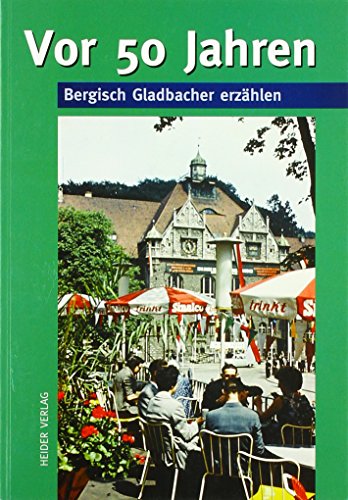 Stock image for Vor 50 Jahren. Bergisch Gladbacher erzhlen for sale by medimops