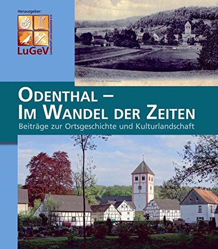 Stock image for Odenthal - Im Wandel der Zeit: Beitrge zur Ortsgeschichte und Kulturlandschaft for sale by medimops