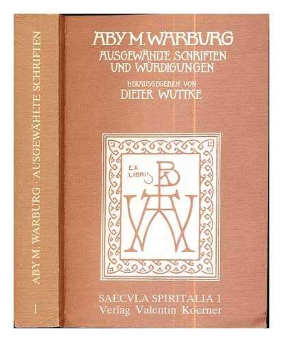 Ausgewählte Schriften und Würdigungen. Herausgegeben von Dieter Wuttke in Verbindung mit Carl Georg Heise. Saecvla spiritalia, Band 1. - Warburg, Aby M.