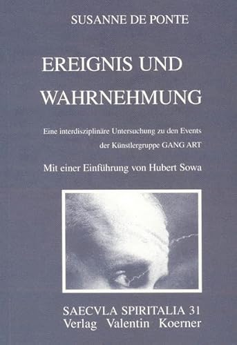 Ereignis und Wahrnehmung: Eine interdisziplinäre Untersuchung zu den Events der Künstlergruppe Gang Art - de Ponte, Susanne