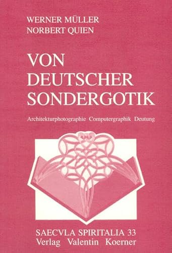 Von deutscher Sondergotik: Architekturphotographie, Computergraphik, Deutung (Saecula spiritalia) (German Edition) (9783873204331) by MuÌˆller, Werner